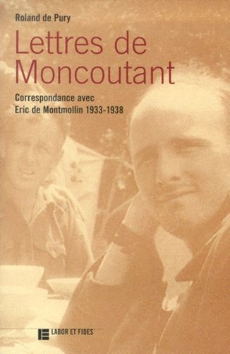 Emprunter Lettres de Moncoutant. Correspondance avec Eric de Montmollin 1934-1938 livre