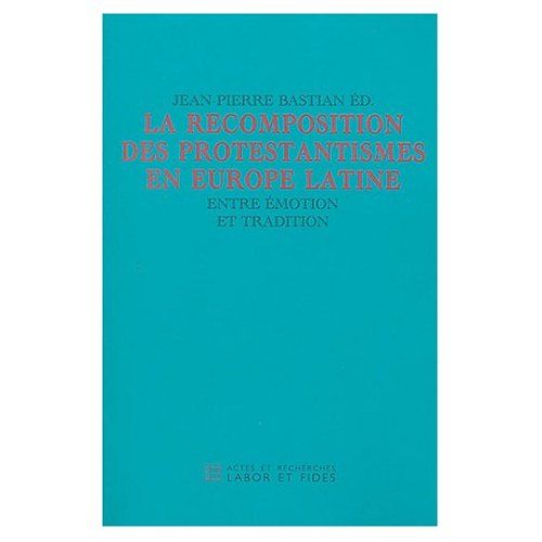 Emprunter Protestantismes en Europe latine. Entre émotion et tradition livre
