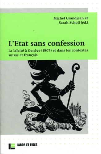 Emprunter L'Etat sans confession. La laïcité à Genève (1907) et dans les contextes suisse et français livre