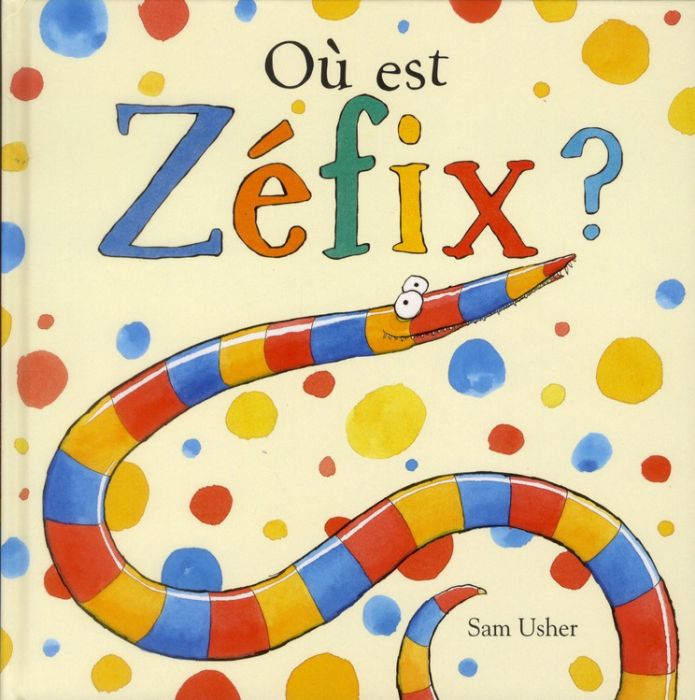 Emprunter Où est Zéfix ? livre