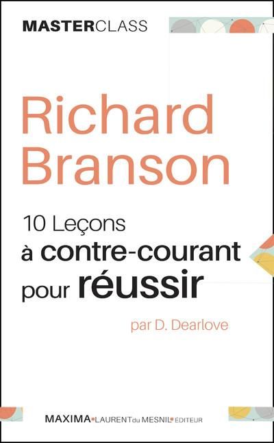 Emprunter Richard Branson. 10 leçons à contre-courant pour réussir livre