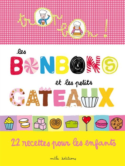 Emprunter Les bonbons et petits gâteaux. 22 recettes pour les enfants livre