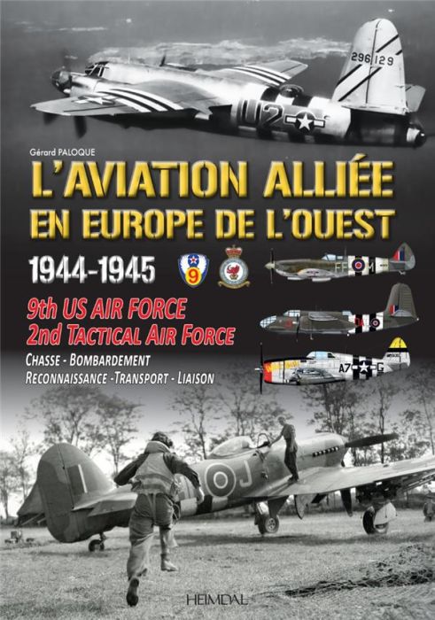 Emprunter L'aviation alliée en Europe de l'ouest 1944 - 1945 9th US AIR FORCE 2nd Tactical Air Force livre