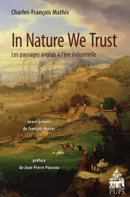 Emprunter In Nature We Trust. Les paysages anglais à l'ère industrielle livre