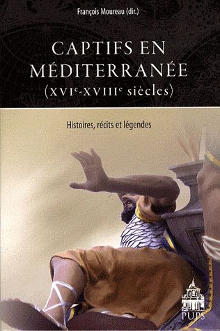 Emprunter Captifs en Méditerranée (XVIe-XVIIIe siècles). Histoires, récits et légendes livre