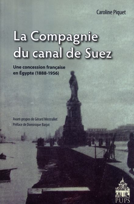 Emprunter La Compagnie du canal de Suez. Une concession française en Egypte (1888-1956) livre