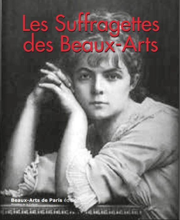 Emprunter Les Suffragettes de l'art. L'entrée des femmes à l'Ecole des beaux-arts livre