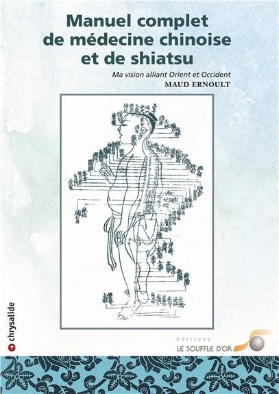 Emprunter Manuel complet de médecine chinoise et de shiatsu. Ma vision alliant Orient et Occident, 2e édition livre
