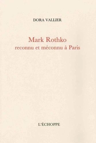 Emprunter Mark Rothko reconnu et méconnu à Paris. Suivi de Sur la peinture de M. Rothko par Robert Goldwater livre