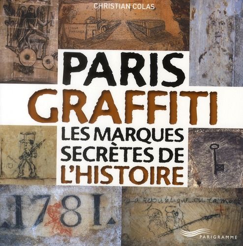 Emprunter Paris Graffiti. Les marques secrètes de l'histoire livre