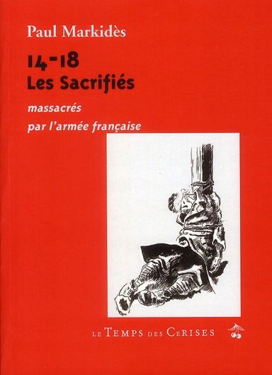 Emprunter 14-18 LES SACRIFIES MASSACRES PAR L'ARMEE FRANCAISE livre