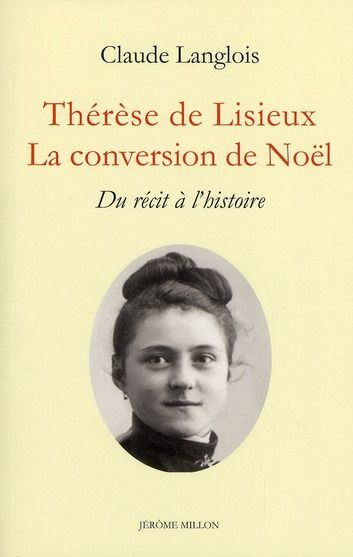 Emprunter Thérèse de Lisieux, la conversion de Noël. Du récit à l'histoire livre
