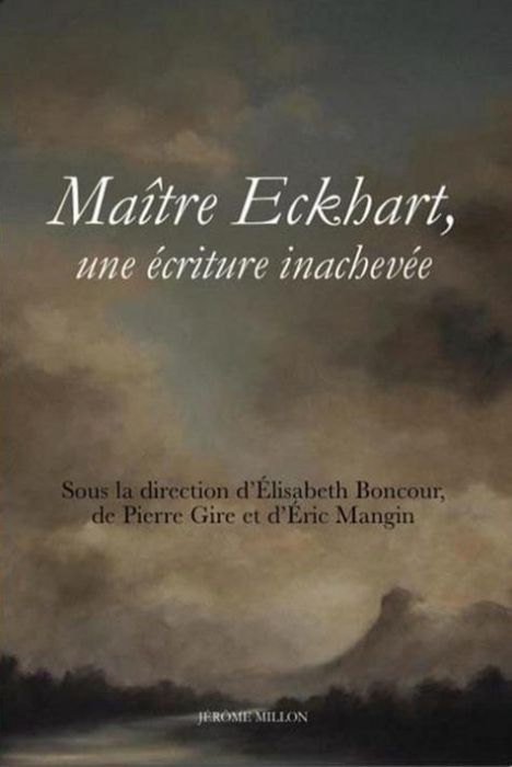 Emprunter Maître Eckhart, une écriture inachevée. Nouvelles perspectives théologiques, philosophiques et litté livre