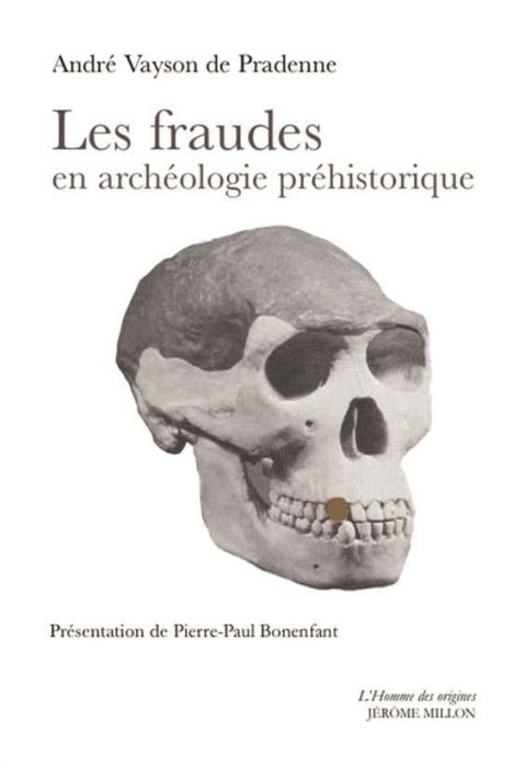 Emprunter Les fraudes en archéologie préhistorique avec quelques exemples de comparaison en archéologie généra livre