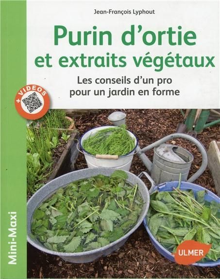 Emprunter Purin d'ortie et extraits végétaux. Les conseils d'un pro pour un jardin en forme livre