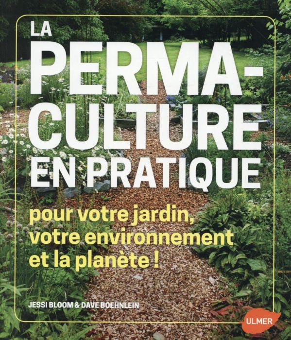 Emprunter La permaculture en pratique. Pour votre jardin, votre environnement et la planète ! livre