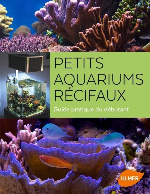 Emprunter Petits aquariums récifaux. Guide pratique du débutant livre