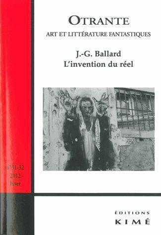 Emprunter Otrante N° 31-32, 2012 : L'invention du réel : J-G. Ballard livre