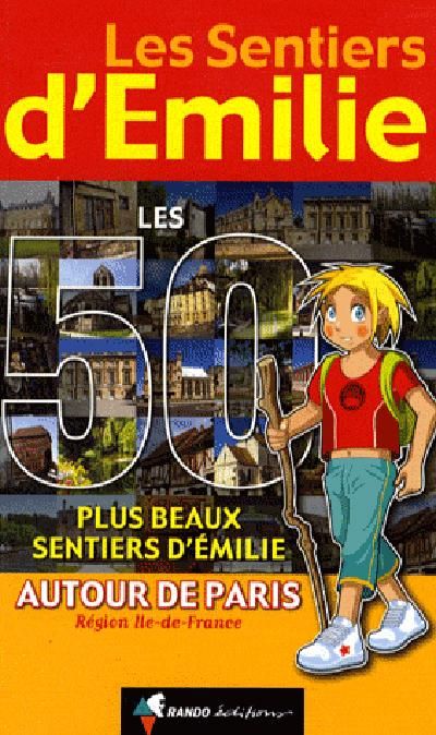 Emprunter Les 50 plus beaux sentiers d'Emilie autour de Paris livre
