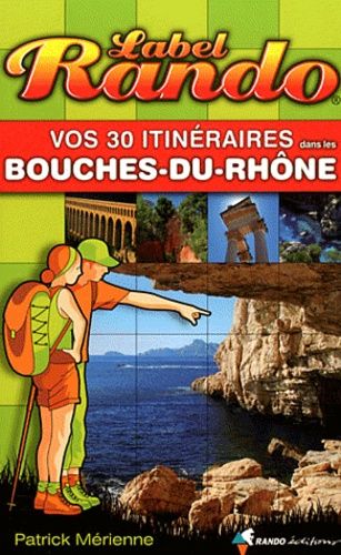 Emprunter Vos 30 itinéraires dans les Bouches-du-Rhône livre