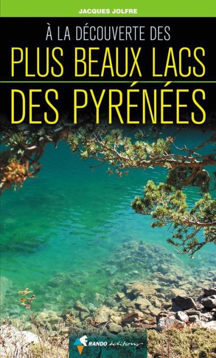 Emprunter A la découverte des plus beaux lacs des Pyrénées livre