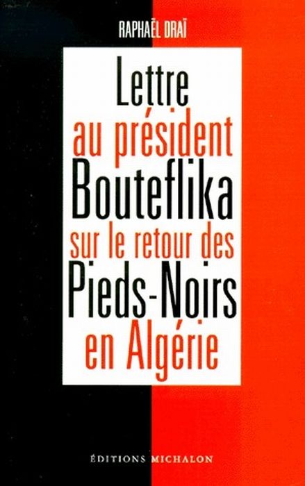 Emprunter Lettre au président Bouteflika sur le retour des Pieds-Noirs en Algérie livre