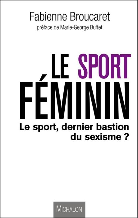 Emprunter Le sport féminin. Le sport, dernier bastion du sexisme ? livre