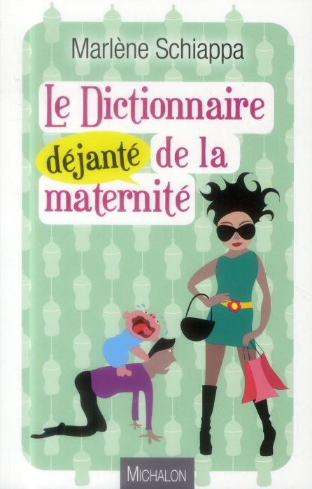 Emprunter Le dictionnaire déjanté de la maternité livre