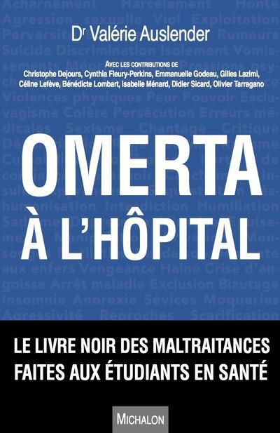Emprunter Omerta à l'hôpital. Le livre noir des maltraitances faites aux étudiants en santé livre