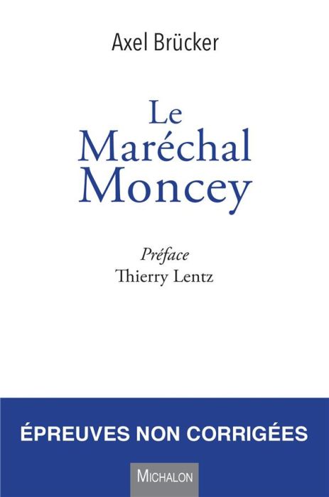 Emprunter Le Maréchal Moncey livre