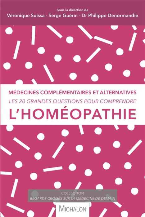 Emprunter Les 20 grandes questions pour comprendre l'homéopathie. Médecines complémentaires et alternatives livre
