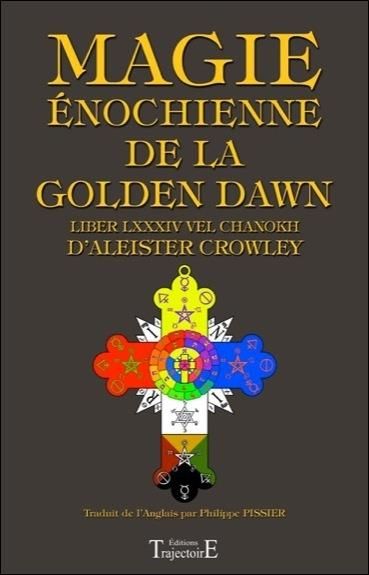 Emprunter Magie énochienne de la Golden Dawn. Suivi du Liber LXXXIV vel Chanokh livre