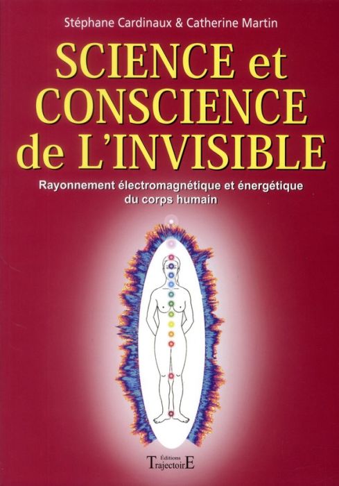 Emprunter Science et conscience de l'invisible. Rayonnement électromagnétique et énergétique du corps humain livre
