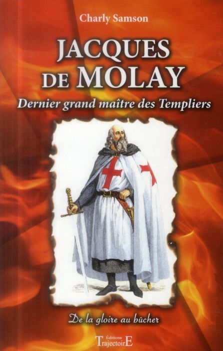 Emprunter Jacques de Molay. Dernier grand maître des Templiers livre