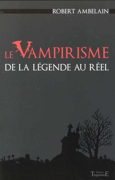 Emprunter Le vampirisme. De la légende au réel livre