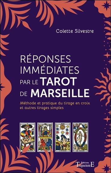Emprunter Réponses immédiates par le Tarot de Marseille. Méthode et pratique du tirage en croix et autres tira livre