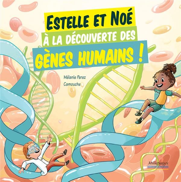 Emprunter Estelle et Noé à la découverte des gènes humains ! livre