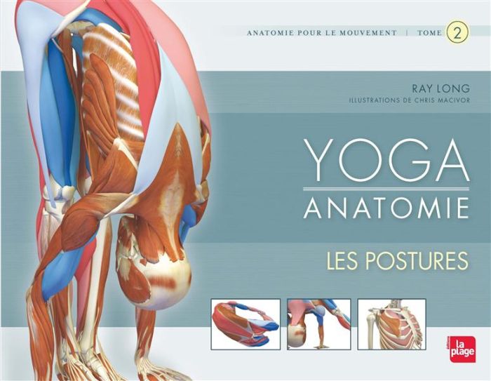 Emprunter Yoga Anatomie. Tome 2, Les postures livre