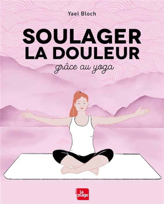 Emprunter Soulager la douleur grâce au yoga livre