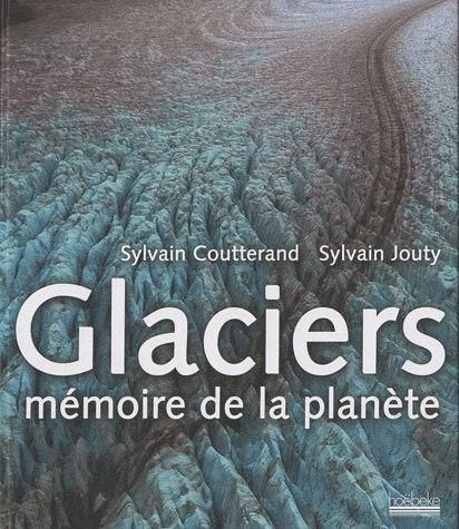 Emprunter Glaciers, mémoire de la planète livre