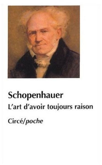 Emprunter L'art d'avoir toujours raison ou dialectique éristique suivi de Schopenhauer et la dialectique livre