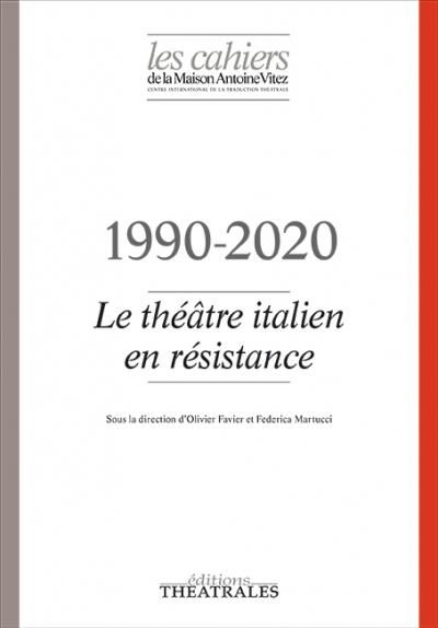 Emprunter Les Cahiers de la Maison Antoine Vitez N° 13 : Le théâtre italien en résistance. 1990-2020 livre