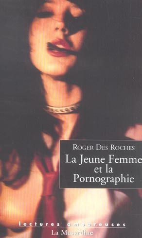 Emprunter La Jeune Femme et la Pornographie livre
