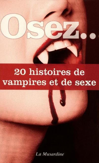 Emprunter Osez 20 histoires de vampires et de sexe livre