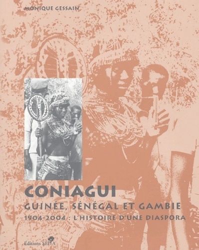 Emprunter Coniagui. Guinée, Sénégal et Gambie, 1904-2004 : l'histoire d'une diaspora livre