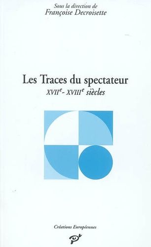 Emprunter LES TRACES DU SPECTATEUR - XVIIE-XVIIIE SIECLES livre