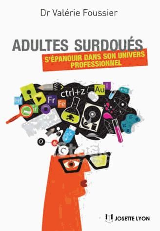 Emprunter Adultes surdoués : S'épanouir dans son univers professionnel livre