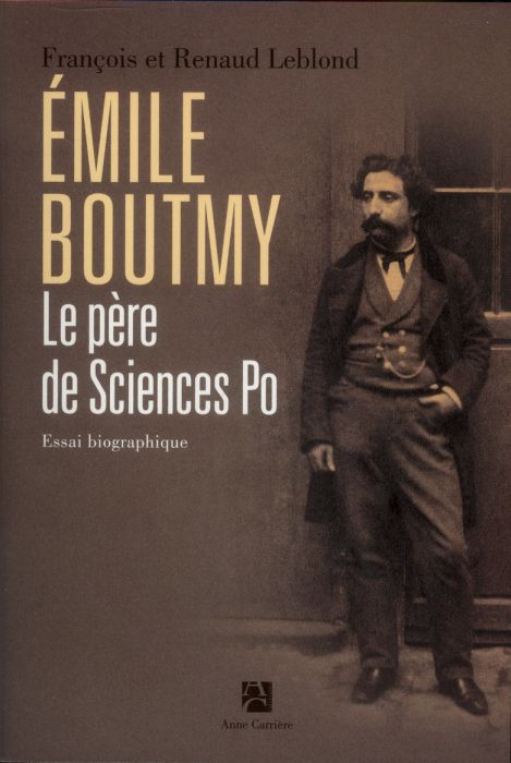 Emprunter Emile Boutmy, le père de Sciences Po livre