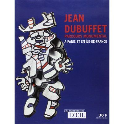 Emprunter Jean Dubuffet. Parcours monumental à Paris et en Ile-de-France livre