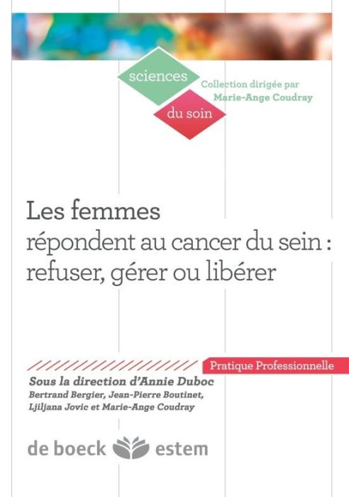 Emprunter Les femmes répondent au cancer du sein : refuser, gérer ou se libérer livre